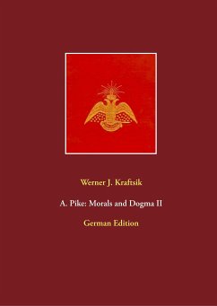 A. Pike: Morals and Dogma II - Kraftsik, Werner J.