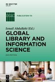 Global Library and Information Science (eBook, PDF) Global Library and Information Science (eBook, PDF)