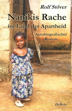 Nanikis Rache im Land der Apartheid - Autobiografischer Roman (eBook, ePUB) - Stöver, Rolf