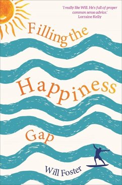 Filling the Happiness Gap (eBook, ePUB) - Foster, Will
