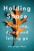 Holding Space (eBook, ePUB)