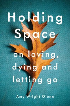 Holding Space (eBook, ePUB) - Wright Glenn, Amy