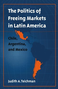 The Politics of Freeing Markets in Latin America (eBook, ePUB) The Politics of Freeing Markets in Latin America (eBook, ePUB)