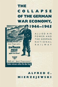The Collapse of the German War Economy, 1944-1945 (eBook, ePUB) Cover The Collapse of the German War Economy, 1944-1945 (eBook, ePUB)