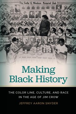 Making Black History (eBook, ePUB) - Snyder, Jeffrey Aaron