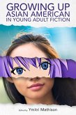 Growing Up Asian American in Young Adult Fiction (eBook, ePUB)