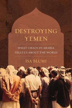 Destroying Yemen (eBook, ePUB) - Blumi, Isa