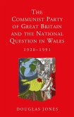 The Communist Party of Great Britain and the National Question in Wales, 1920-1991 (eBook, ePUB)