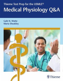 Thieme Test Prep for the USMLE®: Medical Physiology Q&A (eBook, PDF) - Waite, Gabi; Sheakley, Maria