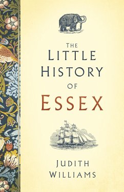 The Little History of Essex (eBook, ePUB) - Williams, Judith