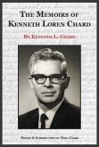 The Memoirs of Kenneth Loren Chard (eBook, ePUB) The Memoirs of Kenneth Loren Chard (eBook, ePUB)