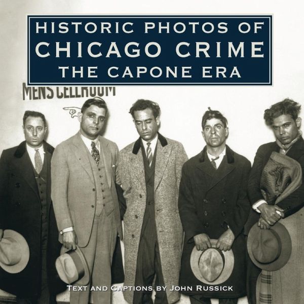 Historic Photos of Chicago Crime (eBook, ePUB) Historic Photos of Chicago Crime (eBook, ePUB)