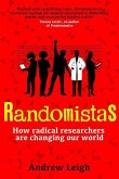 Randomistas: How Radical Researchers Are Changing Our World