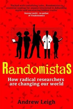 Randomistas: How Radical Researchers Are Changing Our World - Leigh, Andrew