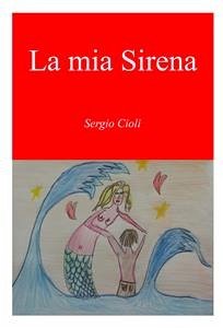 La mia sirena (eBook, ePUB) - Cioli, Sergio