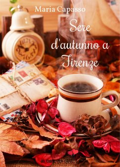 Sere d'autunno a Firenze (Un cuore per capello) (eBook, ePUB) - Capasso, Maria