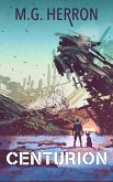 Centurion: A Post-Apocalyptic Adventure (eBook, ePUB) Centurion: A Post-Apocalyptic Adventure (eBook, ePUB)