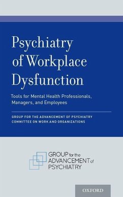 Psychiatry of Workplace Dysfunction - Committee on Work and Organizations, Group For Advancement of Psychiatry