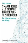 Smartphones als digitale Nahkörpertechnologien