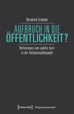 Aufbruch in die Öffentlichkeit? - Grümme, Bernhard