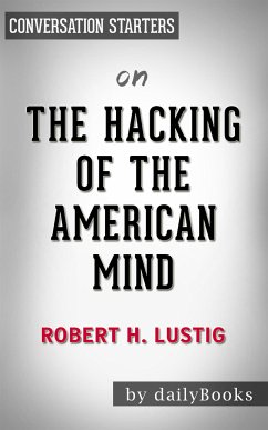 The Hacking of the American Mind: by Robert Lustig​   Conversation Starters (eBook, ePUB) - dailyBooks