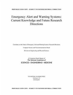 Emergency Alert and Warning Systems - National Academies of Sciences Engineering and Medicine; Division on Engineering and Physical Sciences; Computer Science and Telecommunications Board; Committee on the Future of Emergency Alert and Warning Systems Research Directions