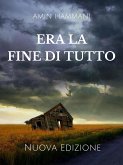 Era la Fine di Tutto (eBook, ePUB)