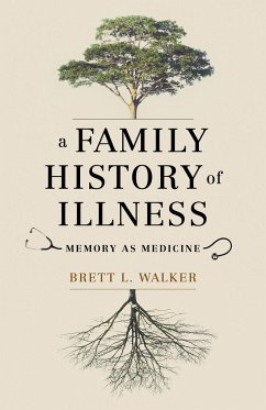 A Family History of Illness - Walker, Brett L