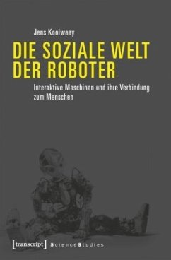 Die soziale Welt der Roboter - Koolwaay, Jens