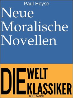 Neue Moralische Novellen (eBook, ePUB) - Heyse, Paul