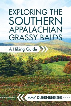 Exploring the Southern Appalachian Grassy Balds (eBook, ePUB) - Duernberger, Amy
