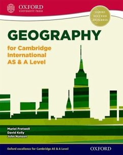 Geography for Cambridge International AS & A Level - Kelly, David; Nanson, John; Fretwell, Muriel