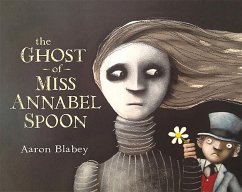 The Ghost of Miss Annabel Spoon - Blabey, Aaron
