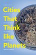 Cities That Think Like Planets - Bild 1