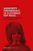 Anonymity Performance in Electronic Pop Music