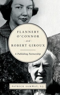 Flannery O'Connor and Robert Giroux - Samway, Patrick