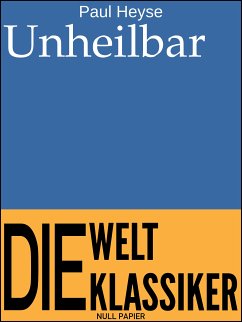 Unheilbar (eBook, PDF) - Heyse, Paul