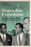 Stars for Freedom: Hollywood, Black Celebrities, and the Civil Rights Movement /]cemilie Raymond