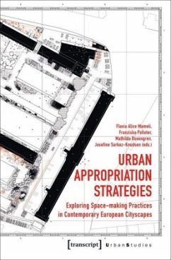 Urban Appropriation Strategies - Exploring Space-Making Practices in Contemporary European Cityscapes - Urban Appropriation Strategies