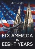 Fix America In Eight Years (eBook, ePUB)