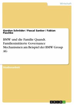 BMW und die Familie Quandt. Familieninitiierte Governance Mechanismen am Beispiel der BMW Group AG - Schröder, Gordon;Paschke, Fabian;Sanker, Pascal