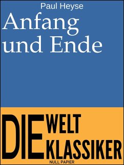 Anfang und Ende (eBook, ePUB) - Heyse, Paul