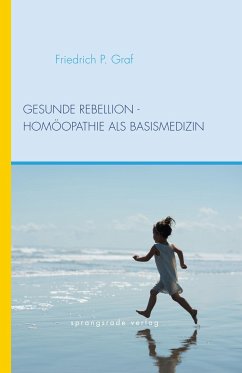 Gesunde Rebellion - Graf, Friedrich P.