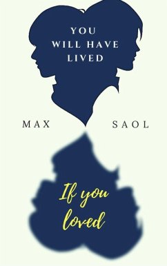 You will have lived if you loved (eBook, ePUB) - Saol, Max