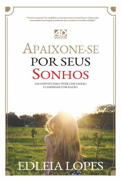 Apaixone-se por seus Sonhos (eBook, ePUB) - Lopes, Edileia