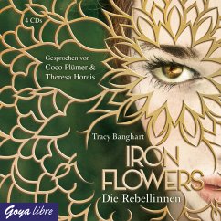 Die Rebellinnen / Iron Flowers Bd.1 (4 Audio-CDs) - Banghart, Tracy