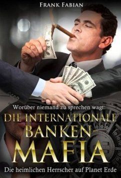 Die internationale Banken-Mafia - Fabian, Frank