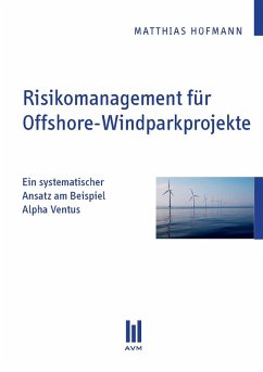 Risikomanagement für Offshore-Windparkprojekte (eBook, PDF) - Hofmann, Matthias