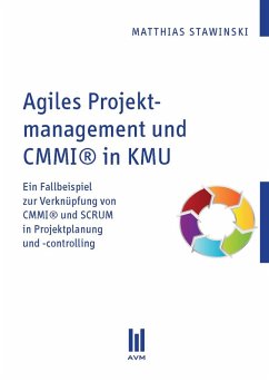 Agiles Projektmanagement und CMMI® in KMU (eBook, PDF) - Stawinski, Matthias