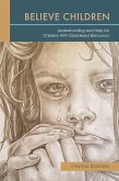 Believe Children: Understanding and Help for Children With Disordered Behaviour (eBook, ePUB)